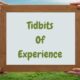 tidbits of experience