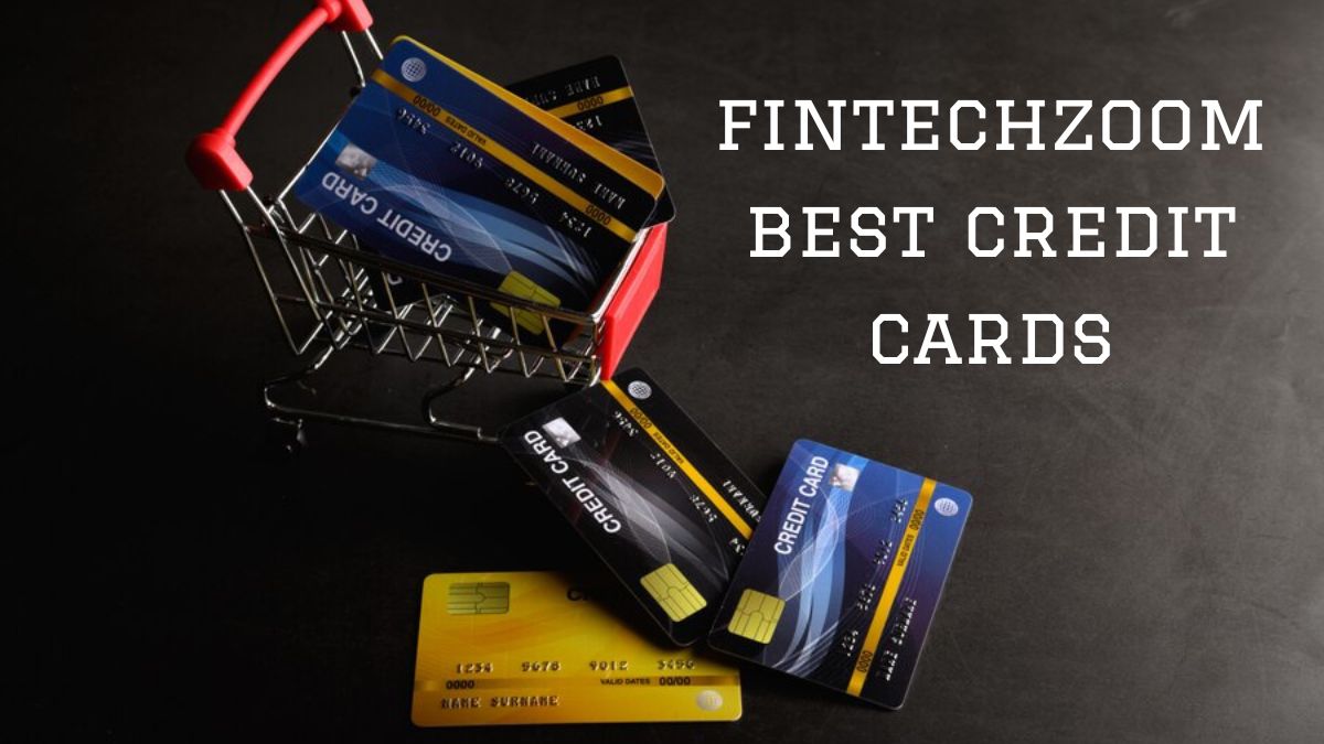 fintechzoom best credit cards